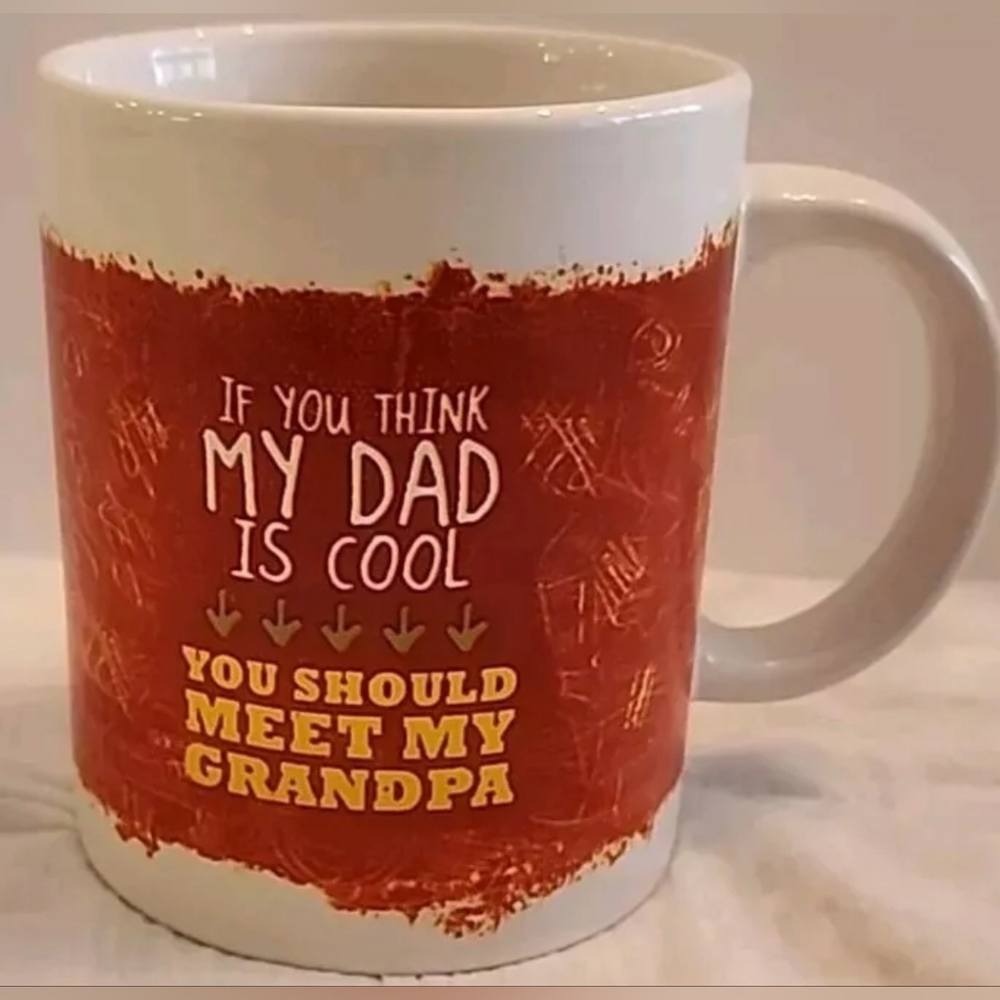 If You Think My Dad Is Cool You Should Meet My Grandpa Coffee Mug